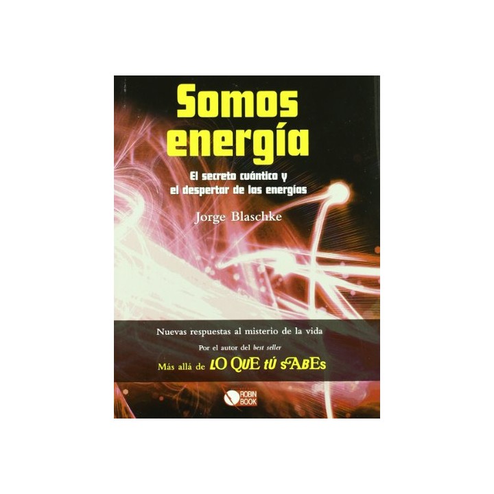 Somos Energia El Secreto Cuantico y El Despertar de Las Energias